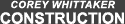 Corey Whittaker Construction